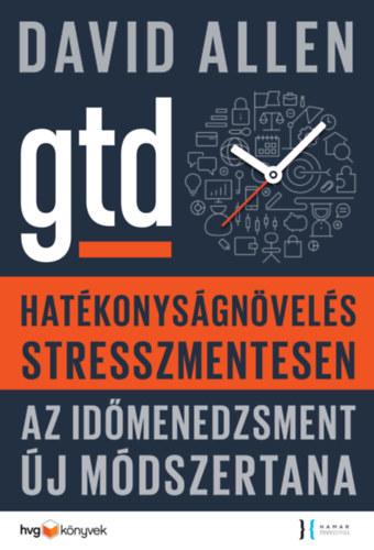 David Allen - Hatékonyságnövelés stresszmentesen