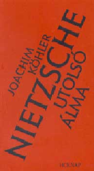 Joachim Khler - Nietzsche utols lma (regny)
