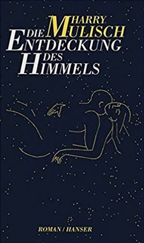 Harry Mulisch - Die Entdeckung des Himmels