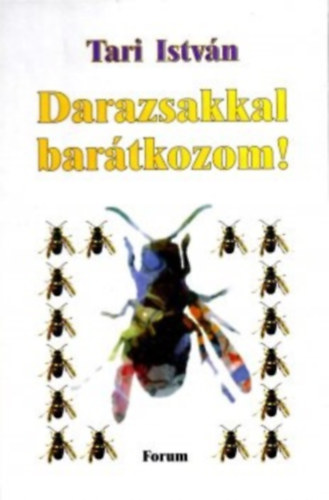 Tari Istvn - Darazsakkal bartkozom!
