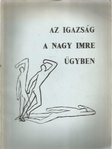 Az igazsg a Nagy Imre gyben