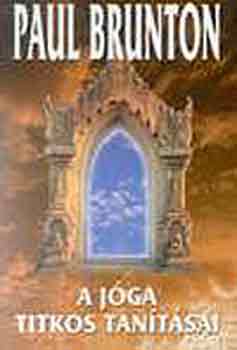 Paul Brunton - A jóga titkos tanításai