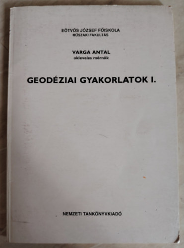 Varga Antal - Geodziai Gyakorlatok I. -Mrsi jegyzknyvvel
