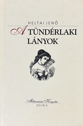 Heltai Jenő - A tündérlaki lányok (Milleniumi Könyvtár)