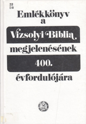 Barcza Jzsef  (szerk.) - Emlkknyv a Vizsolyi Biblia megjelensnek 400. vforduljra