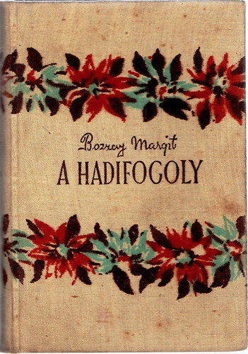 Bozzay Margit - A hadifogoly - Elbeszélések