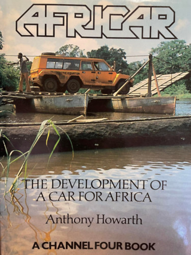 Anthony Howarth - Africar- The development of a car for Africa (Africar- Egy autó fejlesztése Afrikának) ANGOL NYELVEN