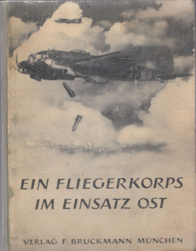 Dr. Ing. Wolf Rümmler - Ein Fliegekorps im Einsatz Ost (Képes album)