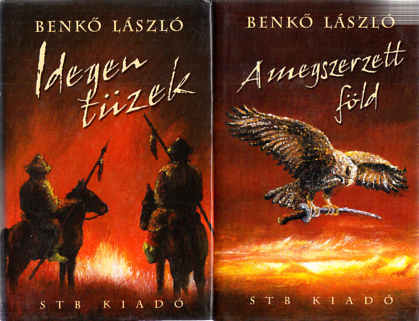 Benkő László - Idegen tüzek + Megszerzett föld