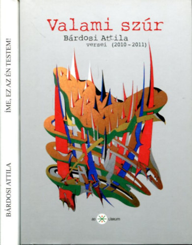 Brdosi Attila - 2 db Brdosi ktet: Valami szr - me, ez az n testem!