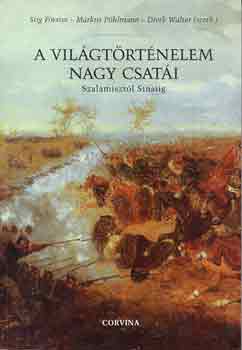 Frster, Stig - A vilgtrtnelem nagy csati Szalamisztl Snaiig