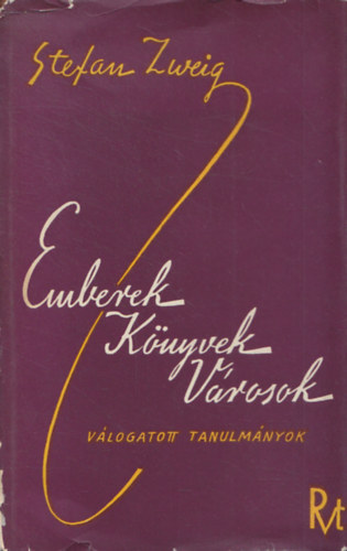 Stefan Zweig - Emberek, k�nyvek, v�rosok