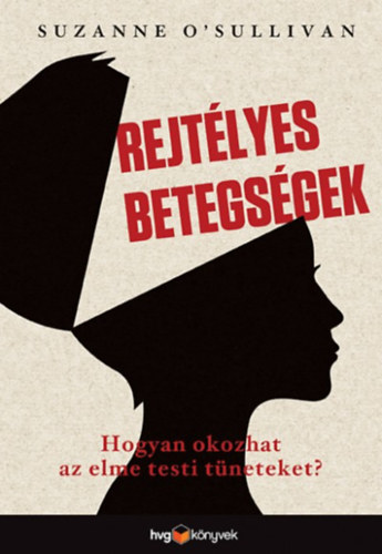 Suzanne O'sullivan - Rejtlyes betegsgek