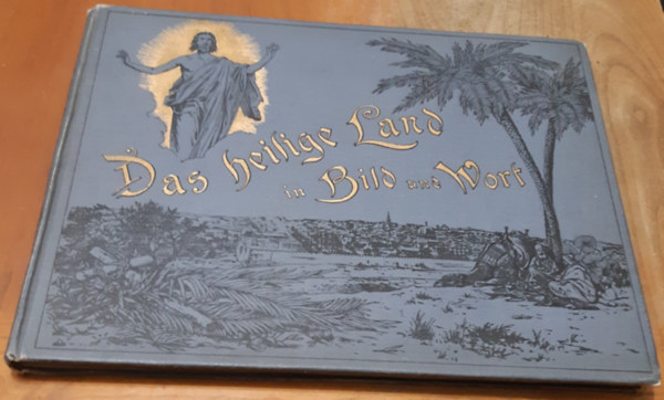 Von MSGR. L. Richen - Das Heilige Land in Bild und Wort