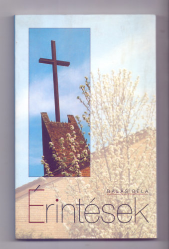 Bal�s B�la kaposv�ri megy�sp�sp�k - �rint�sek (Gondolatok - Kegyelmek - Im�k)