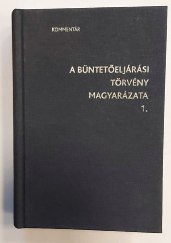 Dr. Dr. Khegyes Anik Czimbalmos Csaba - A bnteteljrsi trvny magyarzata 1.