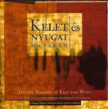 dr. Kovcs Tibor - Kelet s nyugat hatrn-On the Borders of East and West