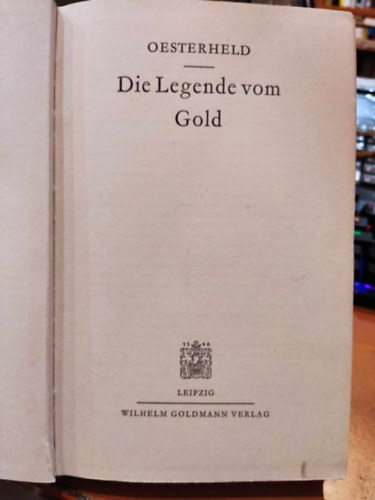 A.  Oesterheld (Alfred) - Die Legende vom Gold (Az arany legendja)