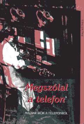 Palatinus Kiad� - Megsz�lal a telefon (magyar �r�k a telefonr�l)