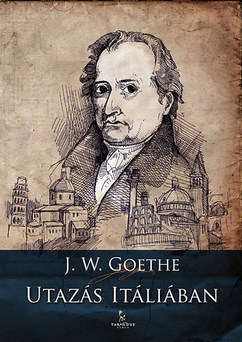 Johann Wolfgang von Goethe - Utaz�s It�li�ban