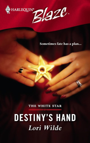 Lori Wilde - White Star #6 - Destiny's Hand (Harlequin Blaze)