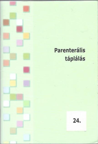 Dr. Fut� Judit, Erhardtn� Gach�lyi Anik�, Gub� T�nde, Henter Izabella, L�nyi-Wolf Andrea, Dr. Sahin P�ter, Udvardin� Horv�th Szilvia, Varga M�ria Arad�n Attil�n� - Parenter�lis t�pl�l�s