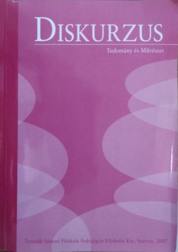 Vir�gn� Horv�th Erzs�bet  (szerk.) - Diskurzus - Tudom�ny �s m�v�szet, 2007/8.