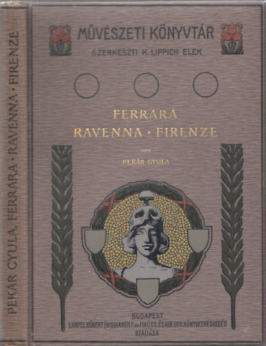 Pekr Gyula - Ferrara - Ravenna - Firenze (Mvszeti knyvtr)