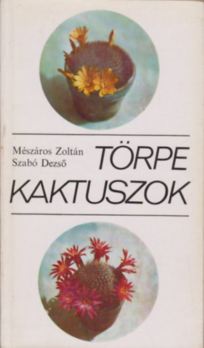 Mszros Zoltn-Szab Dezs - Trpe kaktuszok