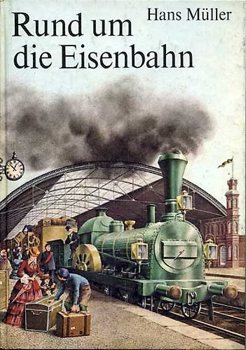 Hans M�ller - Rund um die Eisenbahn