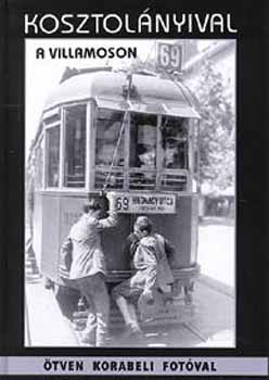 Simk� Gy�rgy  (szerk.) - Kosztol�nyival a villamoson