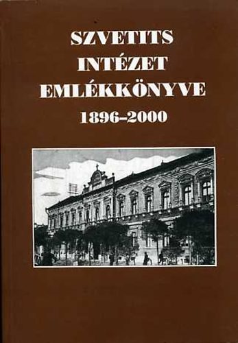 Medgyesin� V�ghy Ida  (szerk.) - Szvetits Int�zet Eml�kk�nyve 1896-2000