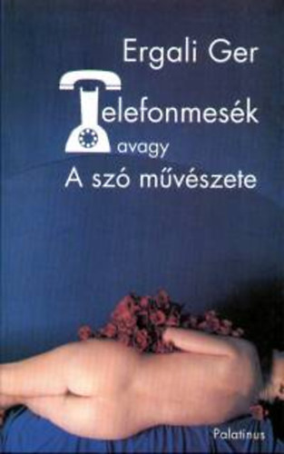 Ergali Ger - Telefonmesk avagy A sz mvszete
