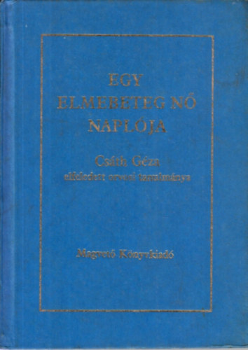 Cs�th G�za - Egy elmebeteg n� napl�ja