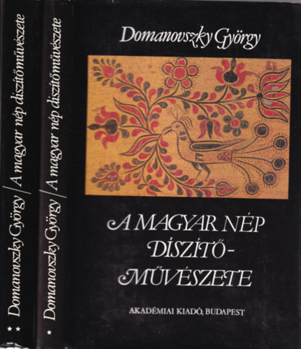 Domanovszky Gy�rgy - A magyar n�p d�sz�t�m�v�szete I-II