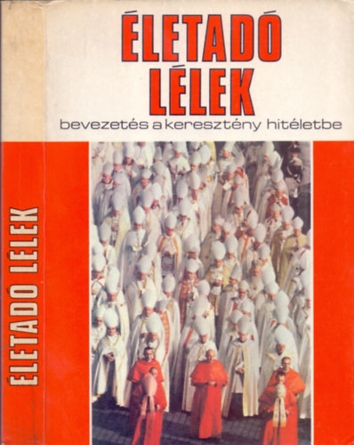 Puskely Mria  (kzremk.) Szab Ferenc S.J. (sszelltotta) - letad llek - Bevezets a keresztny hitletbe (Sznes mellklettel)