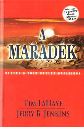 Tim LaHaye . Jerry B. Jenkins - A maradk (A Fld utols napjairl )