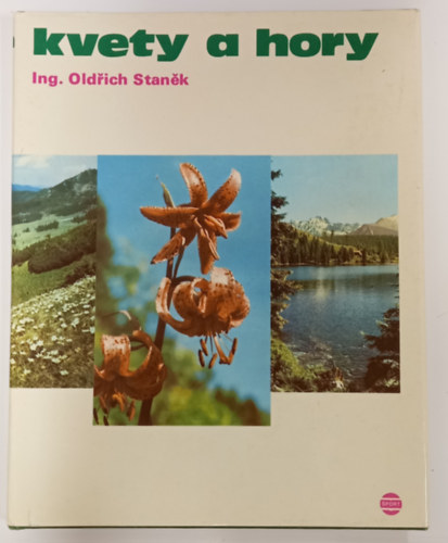 Oldrich Stanek - Kvety a hory - hegyi virgok (szlovk nyelv)