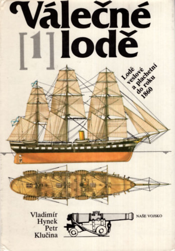 Vladim�r- Klucina, Petr Hynek - V�lecn� lod� ( cseh nyelv� haj�z�si k�nyv, csak az 1. k�tet )