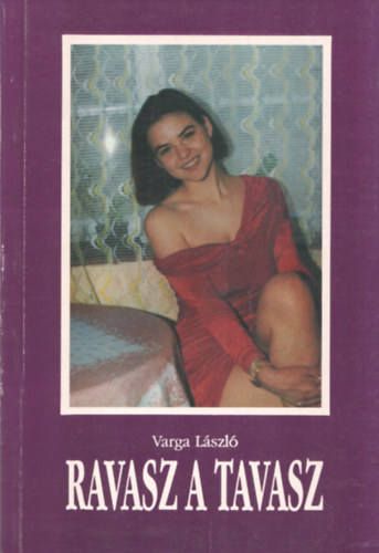 Varga L�szl� - Ravasz a tavasz  - Versek
