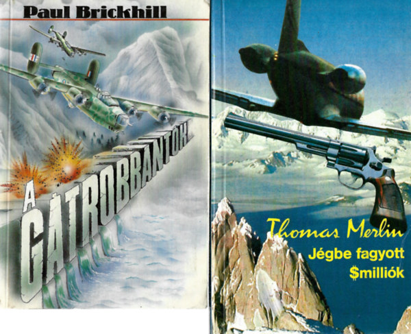 2 db knyv, Paul Brickhill: A gtrobbantk, Thomas Merlin: Jgbe fagyott $millik