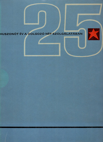 V�rtes Tivadar  (szerk.) - Huszon�t �v a dolgoz� n�p szolg�lat�ban (1945-1970)