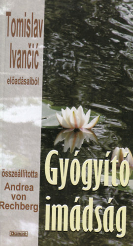 Tomislav Ivancic - Gy�gy�t� im�ds�g