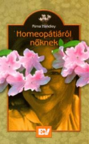 Rima Handley - Homeopátiáról nőknek
