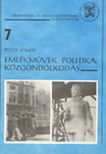 P�t� J�nos - Eml�km�vek, politika, k�zgondolkod�s (T�rsadalom- �s m�vel�d�st�rt�neti tanulm�nyok 7.)