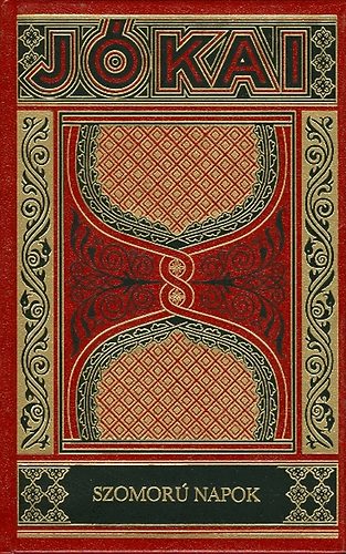 Jókai Mór - Szomorú napok (Gyűjteményes díszkiadás 47. kötet)