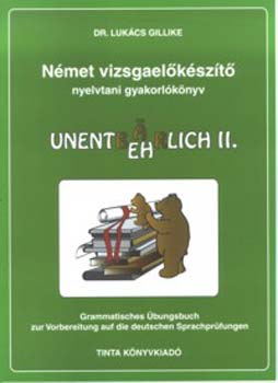 Dr. Lukcs Gillike - Nmet vizsgaelkszt nyelvtani gyakorlknyv II.
