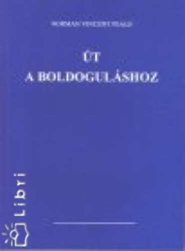 Norman Vincent Peale - �t a boldogul�shoz