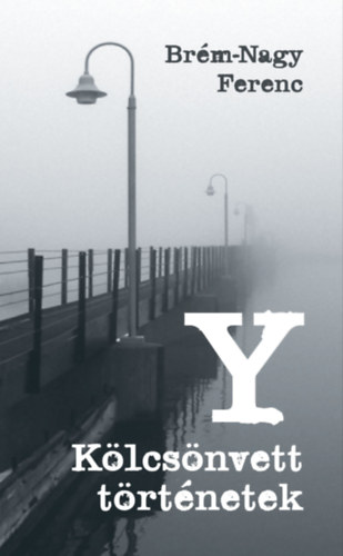 Br�m-Nagy Ferenc - Y K�lcs�nvett t�rt�netek