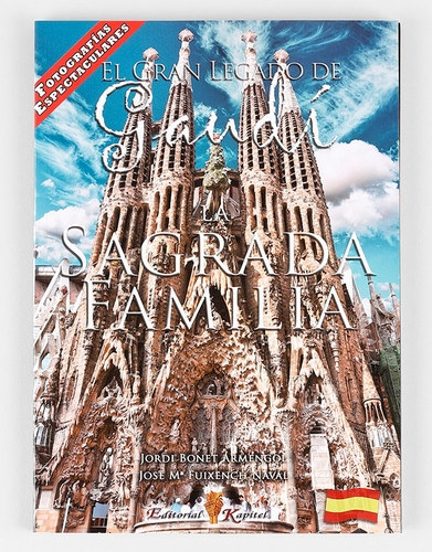 EL GRAN LEGADO DE GAUDÍ. LA SAGRADA FAMILIA